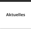 Aktuelles